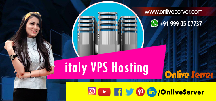 High Advanced Italy VPS Server Hosting For Superior Website Performance