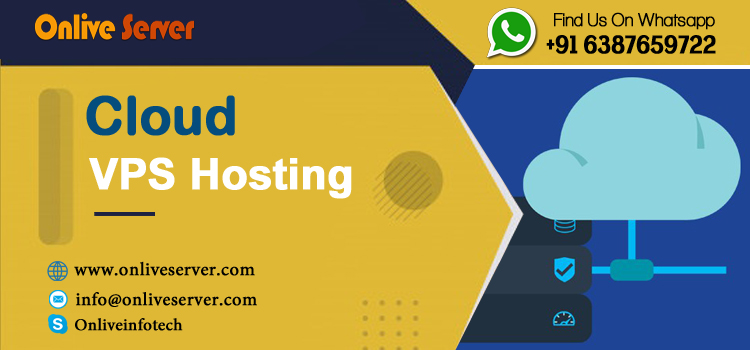 Get Quickest & Easiest Way To Cloud VPS Hosting – Onlive Server