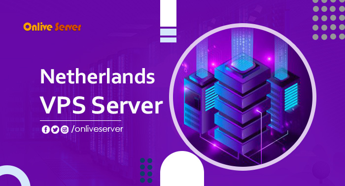 Enhance Your Website Performance with Netherlands VPS Server – Onlive Server