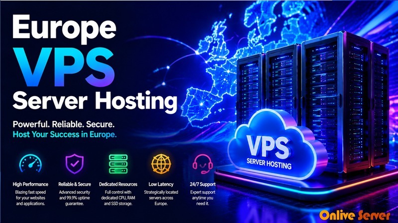 Top Europe VPS Server Hosting Options