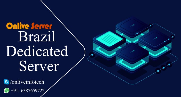 Buy Cheap and Fast Brazil Dedicated Server Hosting with Onlive Server
