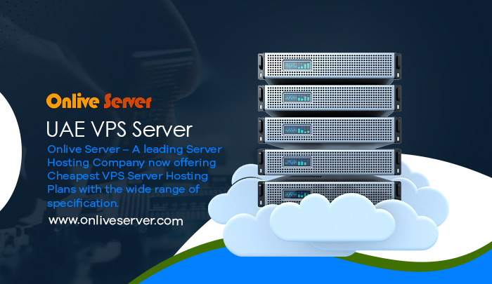 Choose UAE VPS Server at an Affordable Price Via Onlive Server