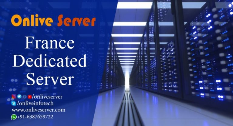 France Dedicated Server: Everything You Need to Know by Onlive Server