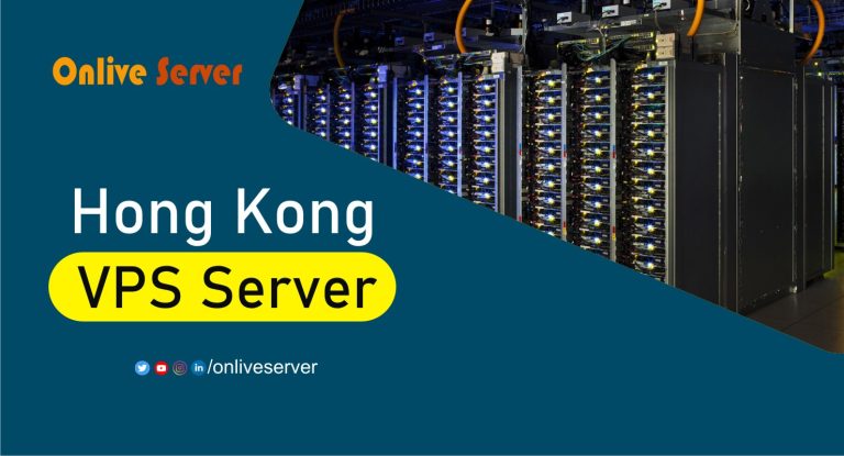 Know The Benefits of Using Hong Kong VPS Server