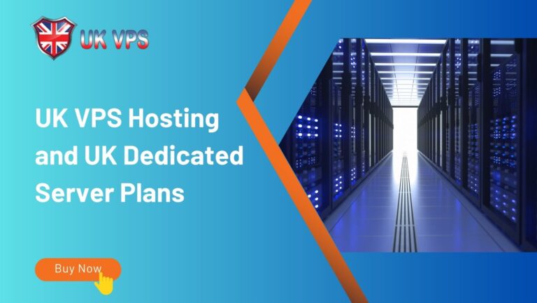 UK VPS Hosting and UK Dedicated Server Plans and Service at Low Cost